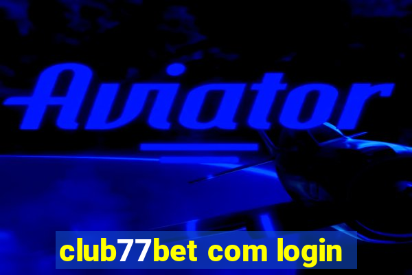 club77bet com login